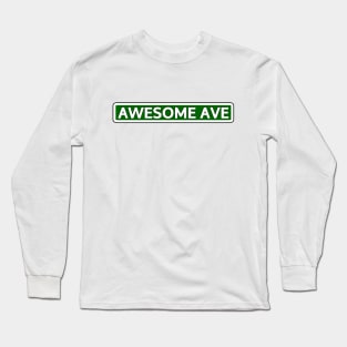Awesome Ave Street Sign Long Sleeve T-Shirt